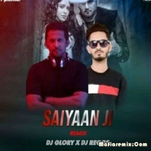 Saiyaan Ji (Remix) - DJ Glory X DJ Regge