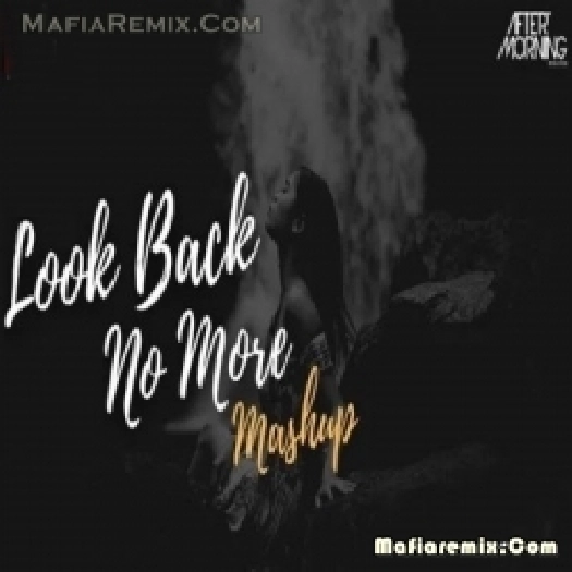 Look Back No More (Chillout Mashup) - Aftermorning