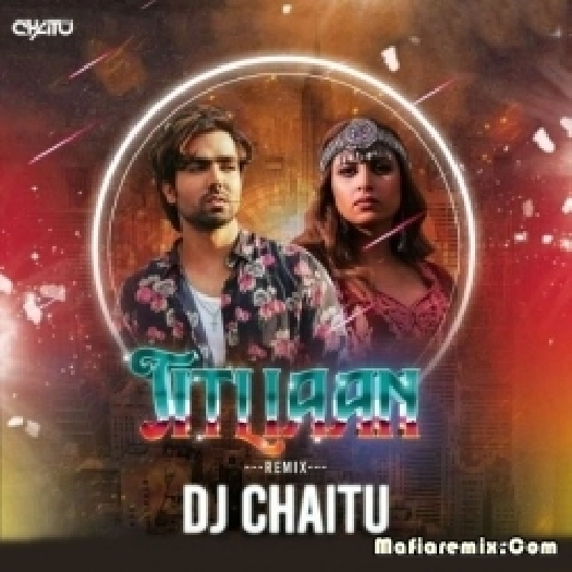 Titliaan (Remix) - DJ Chaitu