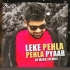 Leke Pehla Pehla Pyaar (Remix) - DJ Mark