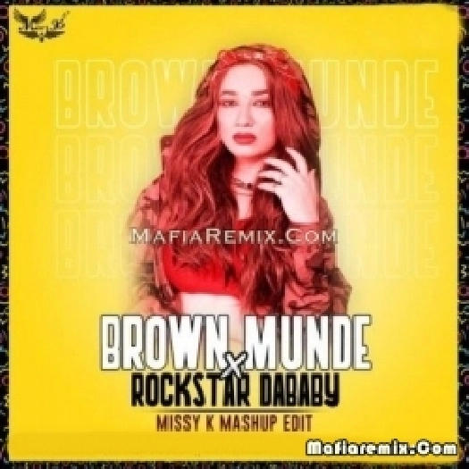 Brown Munde X Rockstar Dababy (Mashup Edit) - DJ Missy K