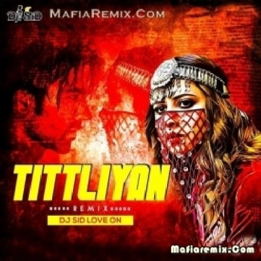 Titliaan (Remix) - DJ Sid Love On