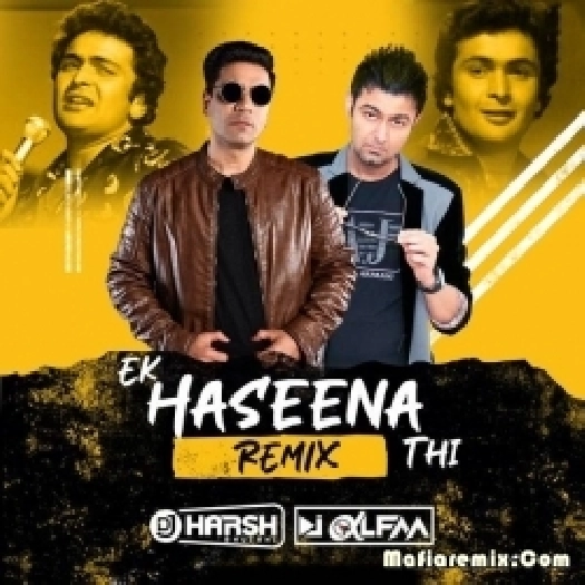 Ek Haseena Thi - Karz (Remix 2021) - DJ Harsh Bhutani x DJ Alfaa