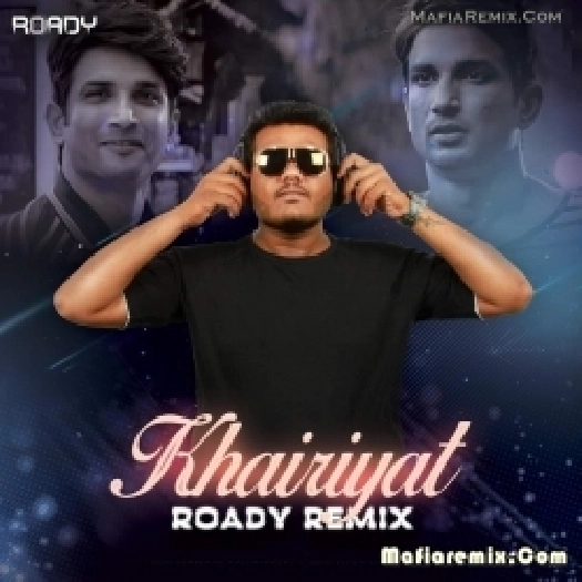 Khairiyat - Remix - Dj Roady