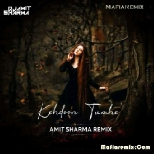 Keh Doon Tumhe (Remix) - Amit Sharma