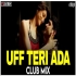 Uff Teri Adaa - Karthik Calling Karthik (Club Mix) - DJ Ravish x DJ Chico