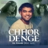 Chhor Denge (Beat Mix) - DJ Essam