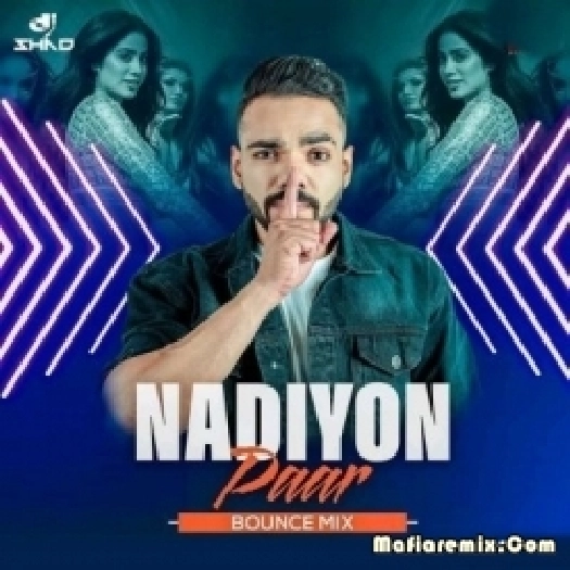 Nadiyon Paar (Bounce Mix) - DJ Shad India