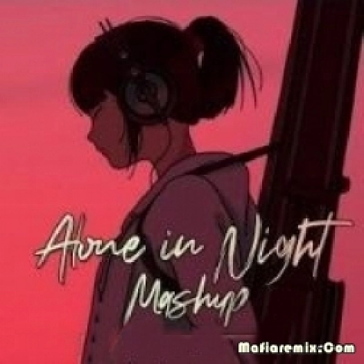 Alone In Night Heartbroken Nonstop Chillout Mashup - Aftermorning
