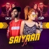 Saiyaan Ji (Remix) - DJ Sonu Dx3 n DJ Oshin