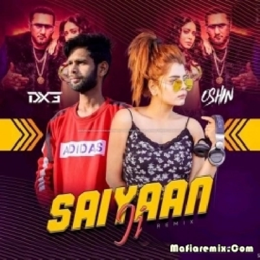 Saiyaan Ji (Remix) - DJ Sonu Dx3 n DJ Oshin