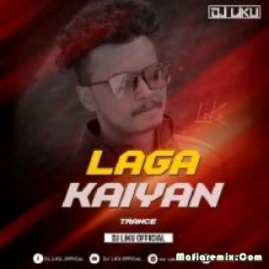 Laga Kaiyan Trance Mix - Dj Liku Official