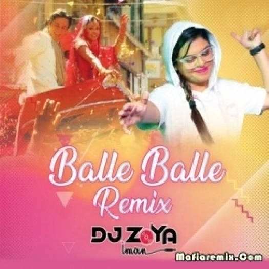 Balle Balle (Remix) - DJ Zoya Iman