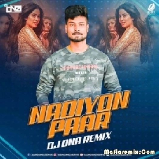 Nadiyon Paar (Remix) - DJ DNA