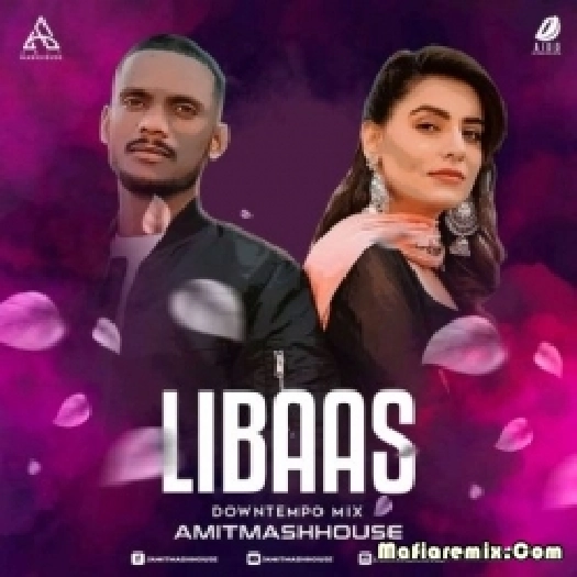 Libaas (Downtempo Mix) - Amitmashhouse
