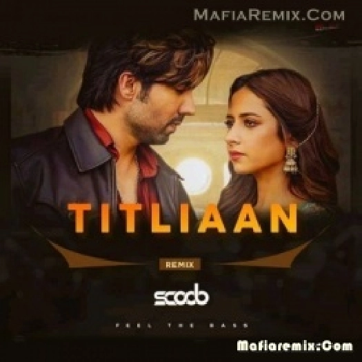 Titliaan - Harrdy Sandhu (Remix) - DJ Scoob