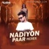Nadiyon Paar (Remix) - DJ Rushi