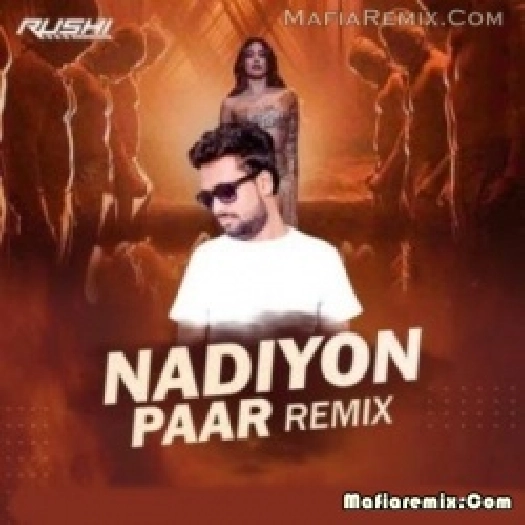 Nadiyon Paar (Remix) - DJ Rushi