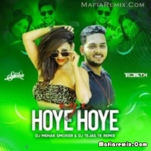 Oye Hoye Hoye (Remix) - DJ Mehak Smoker X DJ Tejas TK