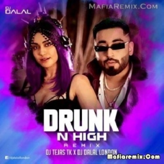 Drunk N High - Aastha Gill And MelloW D (Remix) - DJ Dalal London x DJ Tejas TK
