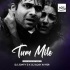 Tum mile - Love Reprise Remix - Dj Jonty S x Dj Ajay Ayyer