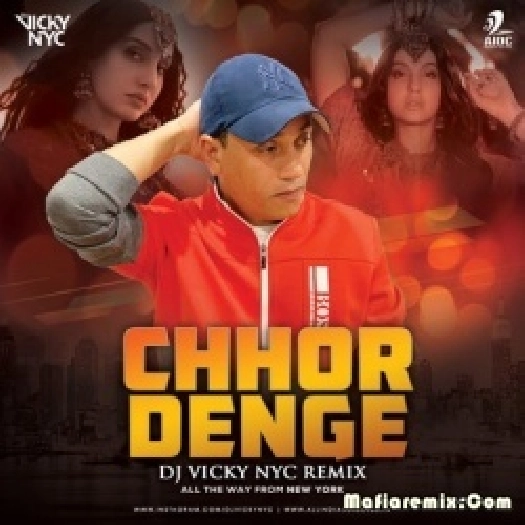 Chhor Denge - Remix - Dj Vicky NYC