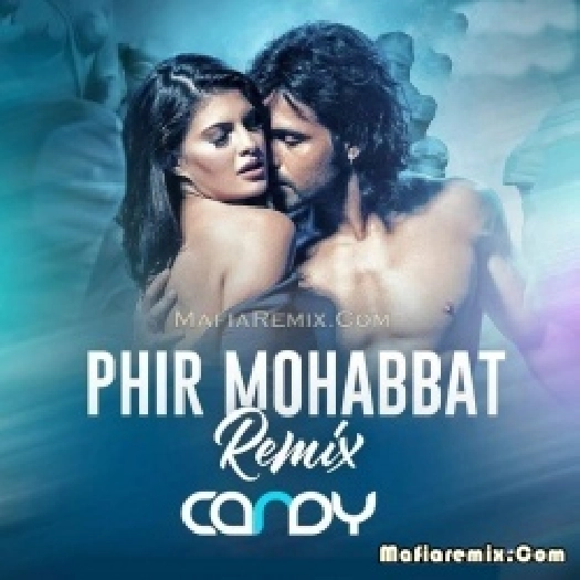 Phir Mohabbat (Remix) - DJ Candy