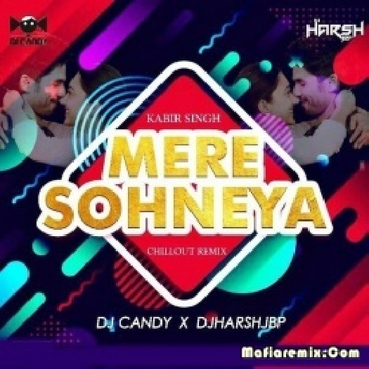 Mere Sohneya (Remix) - DJ Candy x DJ Harsh