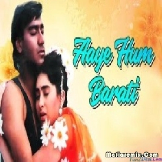 Aaye Hum Baraati Remix (Dj Mj Production)