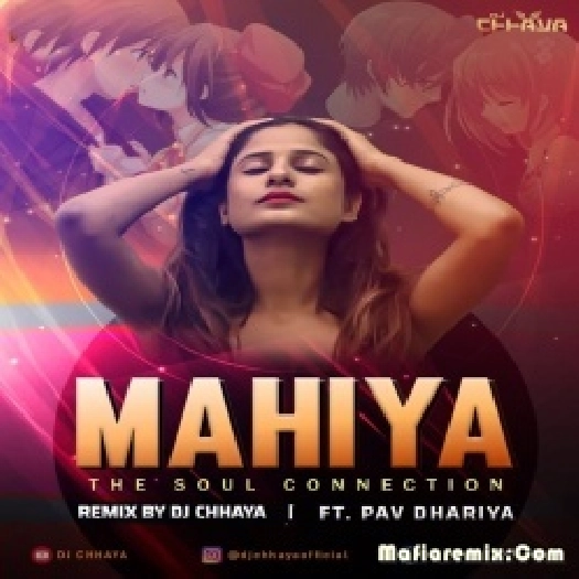 Mahiya - The Soul Connection Ft Pav Dharia - DJ CHHAYA