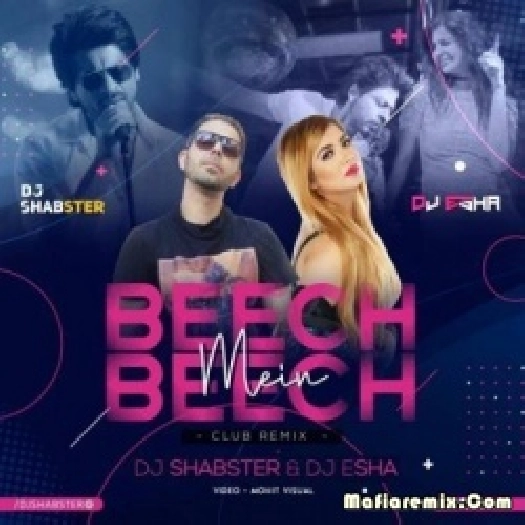 Beech Beech Mein (Club Remix) - DJ Shabster x DJ Esha