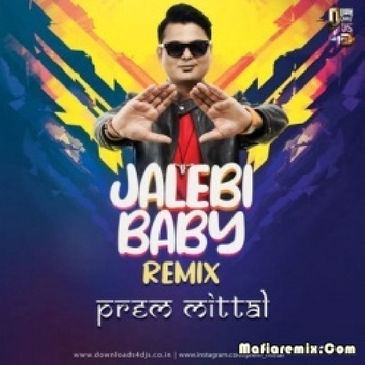 Jalebi Baby Remix - Prem Mittal