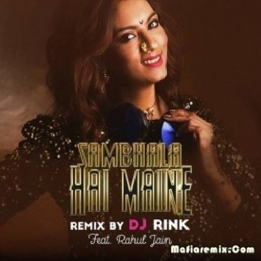 Sambhala Hai Maine (Remix) - DJ Rink