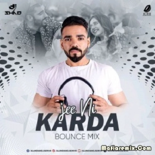 Jee Ni Karda (Bounce Mix) - DJ Shad India