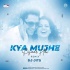 Kya Mujhe Pyar Hai (Remix) - Dj Jits