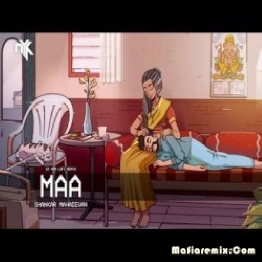 Maa - Shankar Mahadevan (Bollywood LoFi Remix) - DJ NYK