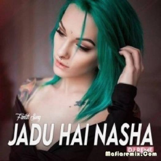 Jadu Hai Nasha Hai (Remix) - DJ Reme