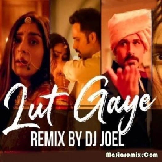 Lut Gaye (Remix) - DJ Joel