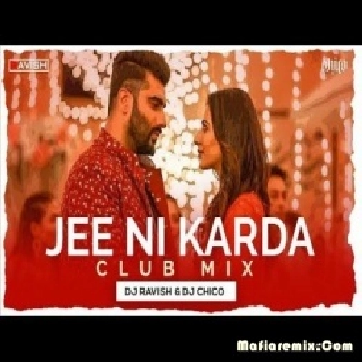 Jee Ni Karda - Sardar Ka Grandson (Club Mix) - DJ Ravish X DJ Chico