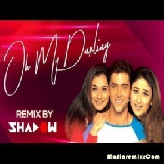 Oh My Darling (Remix) - DJ Shadow Dubai