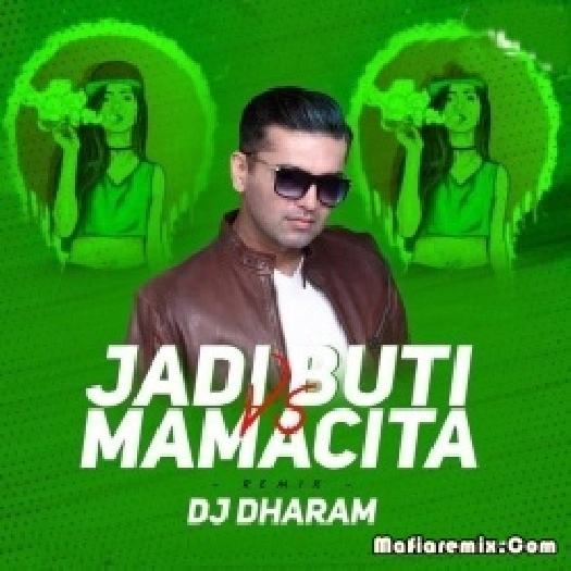 Jadi Buti Vs Mamacita (Mashup) - DJ Dharam