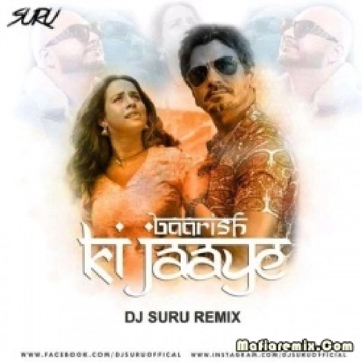 Baarish Ki Jaaye - B Praak (Remix) - DJ Suru