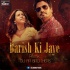 Barish Ki Jaye - B Praak (Remix) - DJ AR Brothers
