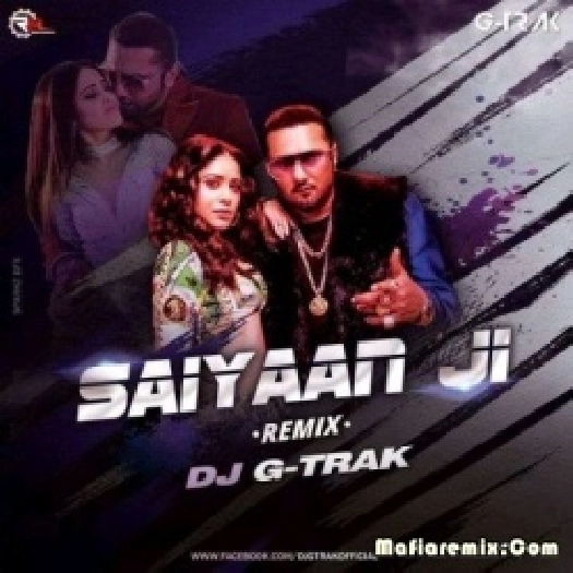 Saiyaan Ji - Yo Yo Honey Singh (Remix) DJ G-Trak