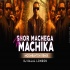 Shor Machega Vs Machika Machika (Mashup) - DJ Dalal London