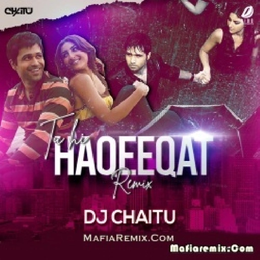 Tu Hi Haqeeqat (Remix) - DJ Chaitu