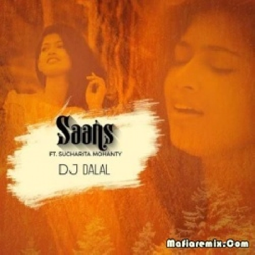 Saans (Remix) - DJ Dalal London ft. Sucharita Mohanty