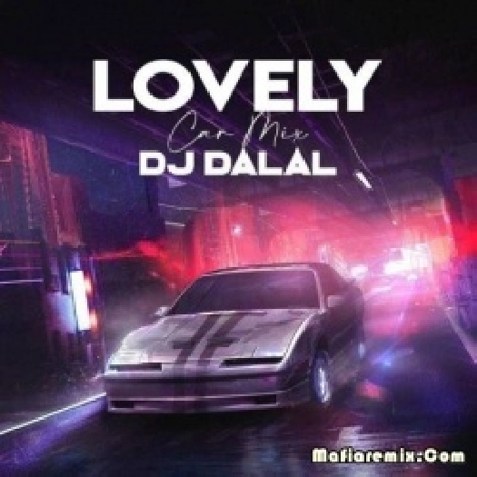 Lovely (Slap House Car Music Remix) - DJ Dalal London