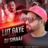 Lut Gaye (Remix) - DJ Siraaj
