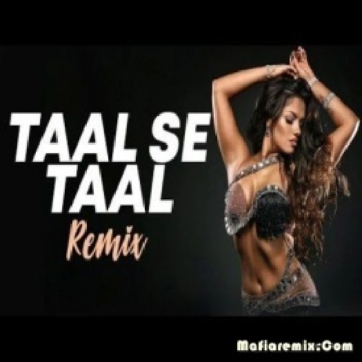 Taal Se Taal Mila (Remix) - DJ Syrah